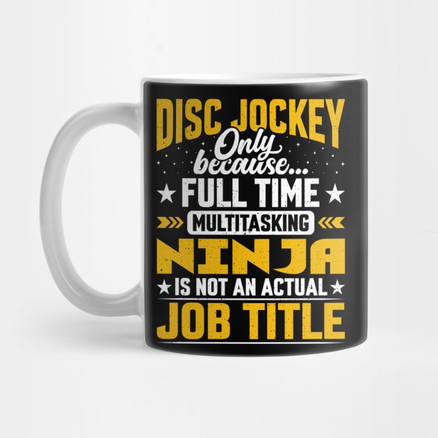 Funny Disc Jockey Music Sequencer DJ Musician Job Title by Pizzan